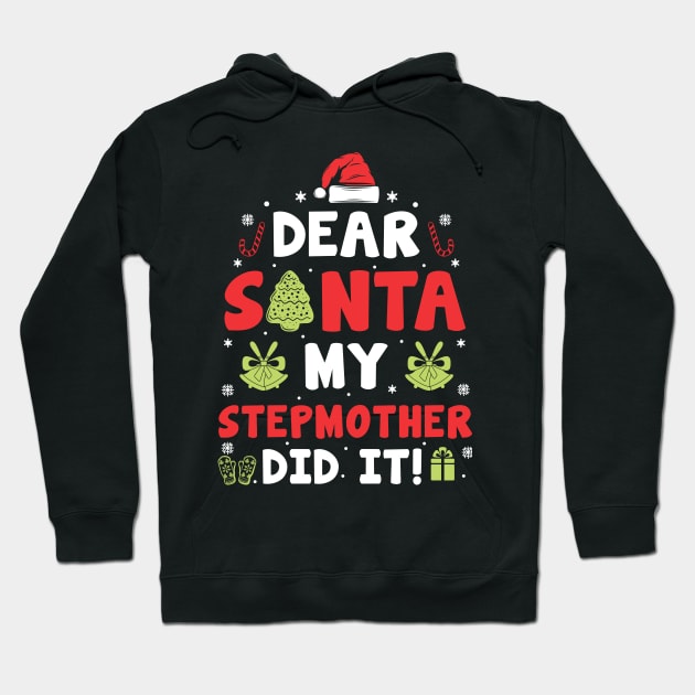 Dear Santa My Stepmother Did It Funny Xmas Gifts Hoodie by CoolTees